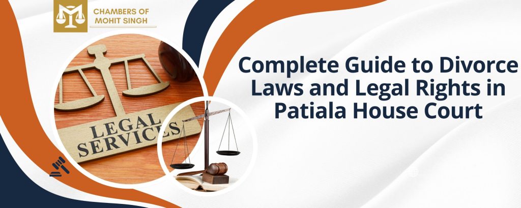 Divorce Laws and Legal Rights in Patiala House Court